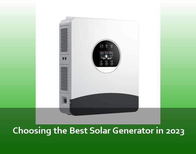 Choosing the Best Solar Generator in 2023